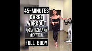 45-Minutes Full Body BARRE WORKOUT | At Home | Low Impact + Beginner Friendly