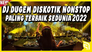 DJ Dugem Diskotik Nonstop Paling Terbaik Sedunia 2022 DJ Breakbeat Melody Terbaru 2022 Full Bass