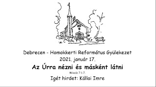 Homokkerti Református Gyülekezet Istentisztelet - 2021.01.17.