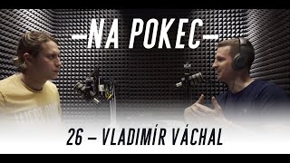 Na Pokec 26 | Vladimír Váchal. O cestování, šílených zážitcích a Antarktidě.