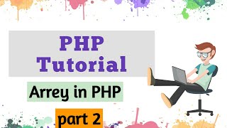 PHP Arrays | Arrays PHP in tutorial | Indexed array learn with PHP Code | array learn