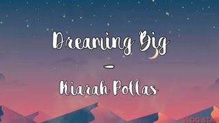 Dreaming Big - Kiarah Pollas/ Dhar Mann (lyrics)