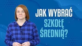 Jak wybrać szkołę średnią?