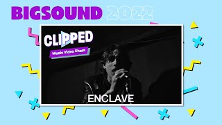 Enclave x CLIPPED Music Video Chats (BIGSOUND)