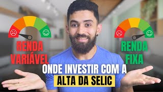 URGENTE! SELIC ALTA: O QUE FAZER COM MEUS INVESTIMENTOS?