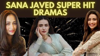 sana javed super hit dramas | pakistani actress sana javed best dramas