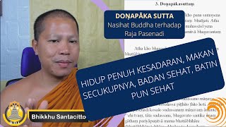 DONAPAKA SUTTA: Hidup Mindful, Makan Secukupnya, Hidup Menjadi Sehat I Bhikkhu Santacitto #buddha