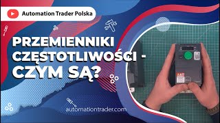 Przemienniki częstotliwości - czym są? (Warsztat Twórców Automation Trader)