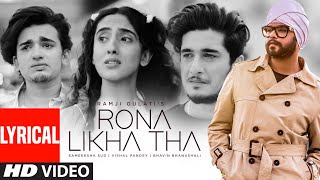 Rona Likha Tha (Lyrical) Ramji Gulati | Vishal Pandey, Sameeksha Sud, Bhavin Bhanushali | T-Series