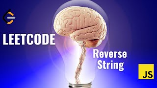 LeetCode - Reverse String | JavaScript Solution