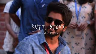 Kutti Story - sped up + reverb (From "Master")