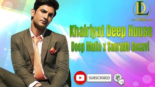 Khairiyat Deep House Remix Deep Mafia X Saurabh Gosavi | Sushant Singh | Chhichhore