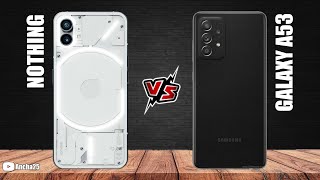 Nothing Phone 1 vs Galaxy a53 5g