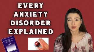 Every Anxiety Disorder, Explained