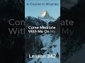 acim daily lesson 342 acim acourseinmiracles meditate meditation acimmeditation acimworkbook