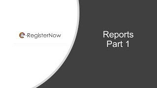 Reports Part 1 - e-RegisterNow