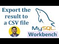 How to Export the result to a CSV file in MySQL Workbench | AmitThinks