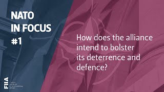 NATO in Focus #1: How does the alliance intend to bolster its deterrence and defence?