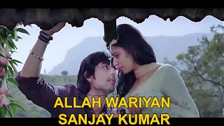 Allah wariyan | Yaariyan Singer Sanjay Kumar | Friendship Song