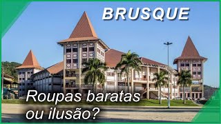 Vale a Pena fazer compras em Brusque?