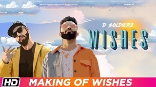 Wishes | Making Of | D Soldierz | Ananya Sengupta | Vikas K Chandel | Latest Punjabi Song 2019