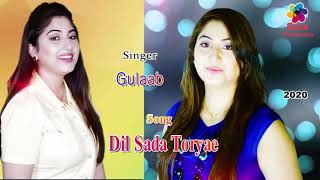 Dil-Sada_Toryae-Singer-Gulaab-new -song 2020