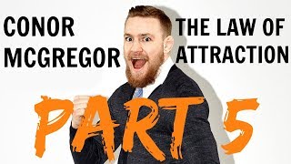 Conor McGregor - The Law Of Attraction (PART 5)