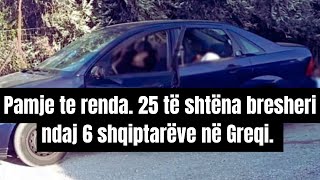 Pamje te renda. Masaker me bresheri ndaj 6 Shqiptareve ne Greqi (Video e plote) #lajmeshqip #lajme