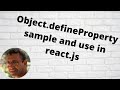 Object.defineProperty sample and use in react.js