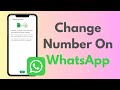 How To Change Number On WhatsApp Without Losing Chats