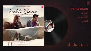 Pehli Baar Audio Rochak Kohli feat Javed Ali, Abhishek Singh, Deeksha Kaushal, Kumaar, Sartaj