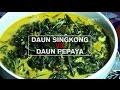 Manfaat Daun Pepaya dan Daun Singkong