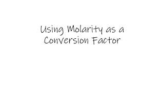 Using Molarity as a Conversion Factor