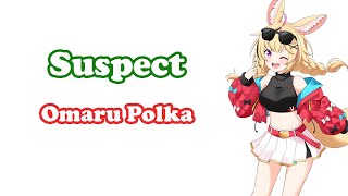[Omaru Polka] - Suspect / hololive IDOL PROJECT