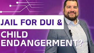 Will I Go to Jail in Indiana for DUI and Child Endangerment
