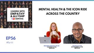 Leading W/ Empathy \u0026 Allyship EP56: Mental Health \u0026 The Icon Ride Across the Country W/ Wayne Sutton