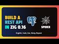 Build a REST API in Zig  + PostgreSQL +  Spider Web Framework