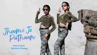 Jhoome Jo Pathaan | Dance cover | Nainika & Thanaya