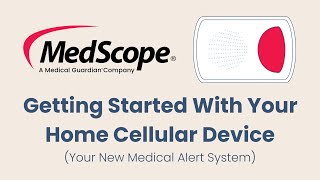 Get Started! MedScope Home Cellular Device