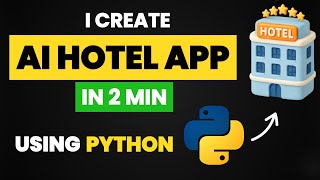 I Create AI HOTEL APP in 2 Min Using Python & Python Projects