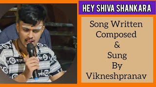 Hey Shiva Shankara | Song Written, Composed \u0026 Sung by Viknesh