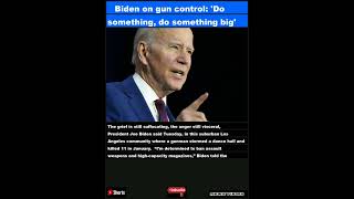 Biden on gun control: 'Do something, do something big'|#shorts