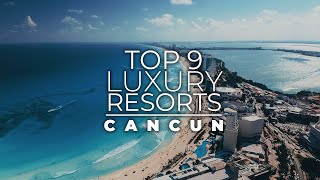 Top 9 Best Luxury Resorts In Cancun | Best Luxury Hotels In Cancun