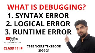 WHAT IS DEBUGGING? SYNTAX ERROR | LOGICAL OR SYMANTIC ERROR | RUNTIME ERROR IN PYTHON IN HINDI