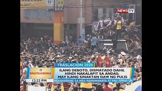 BT: Ilang deboto, dismayado dahil hindi nakalapit sa Andas