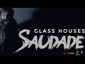 SAUDADE - Glass Houses [Official Music Video] 4K #saudade