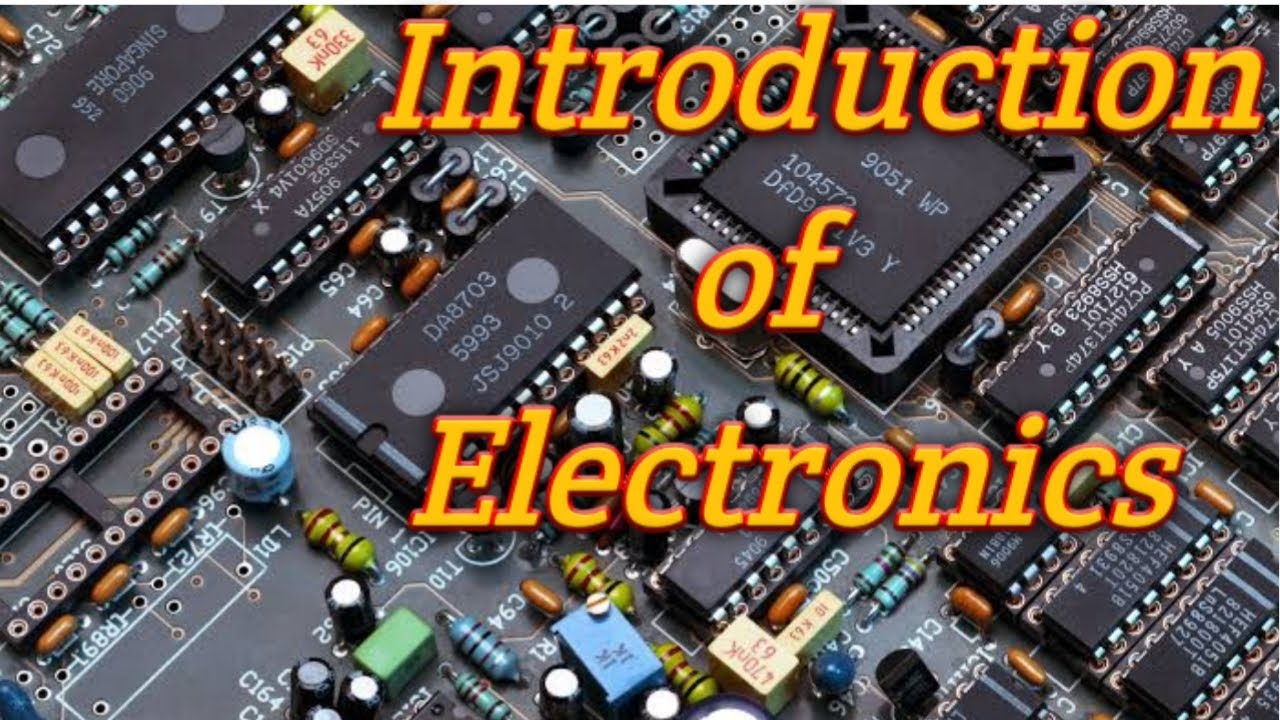 Introduction Of Electronics And How To Study Of Electronics - YouTube