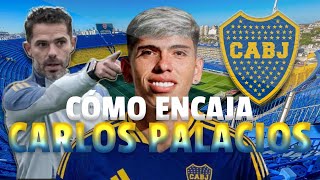 Cómo ENCAJA Carlos Palacios en BOCA JUNIORS