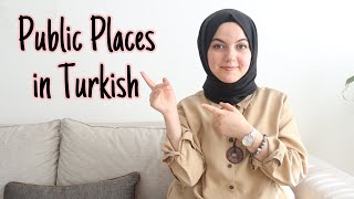 Public Places in Turkish | Online Turkish