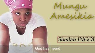 Mungu Amesikia - Sheilah INGOI